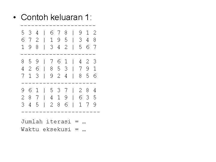  • Contoh keluaran 1: ----------5 3 4 | 6 7 8 | 9