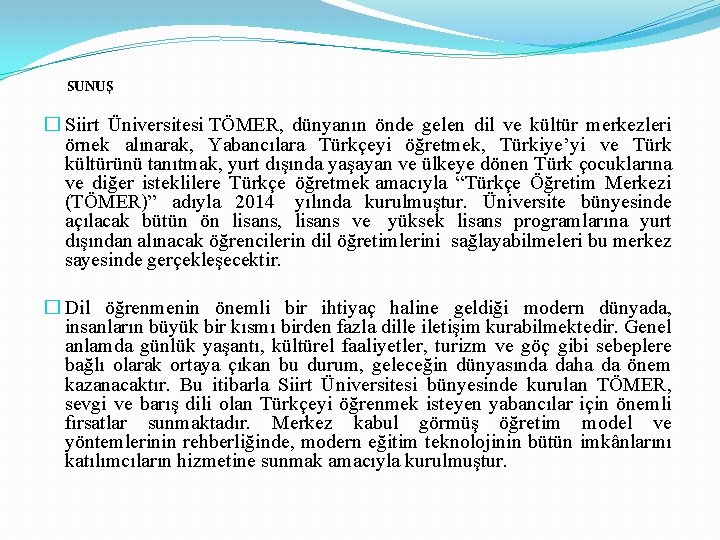  SUNUŞ � Siirt Üniversitesi TÖMER, dünyanın önde gelen dil ve kültür merkezleri örnek