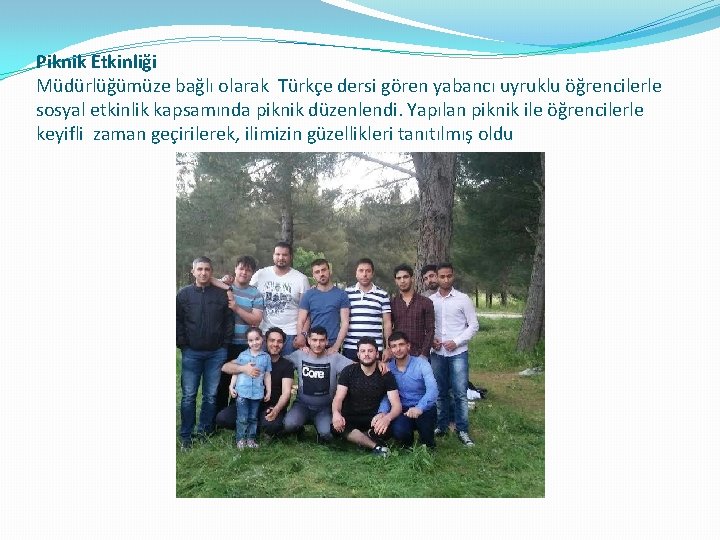 Piknik Etkinliği Müdürlüğümüze bağlı olarak Türkçe dersi gören yabancı uyruklu öğrencilerle sosyal etkinlik kapsamında