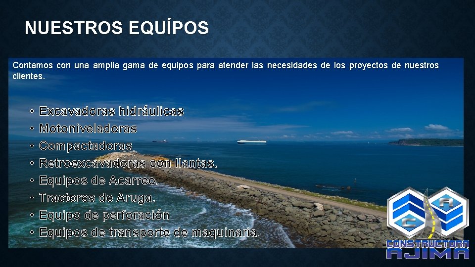 NUESTROS EQUÍPOS Contamos con una amplia gama de equipos para atender las necesidades de