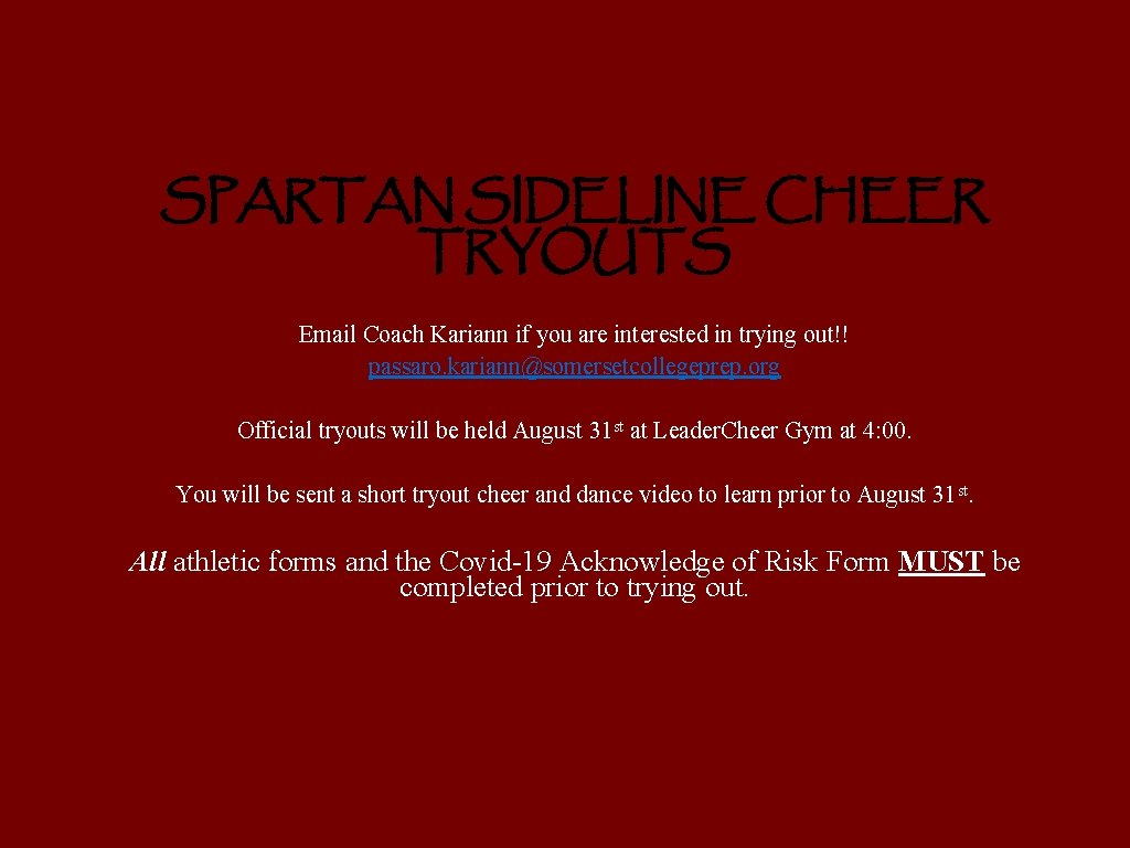 SPARTAN SIDELINE CHEER TRYOUTS Email Coach Kariann if you are interested in trying out!!