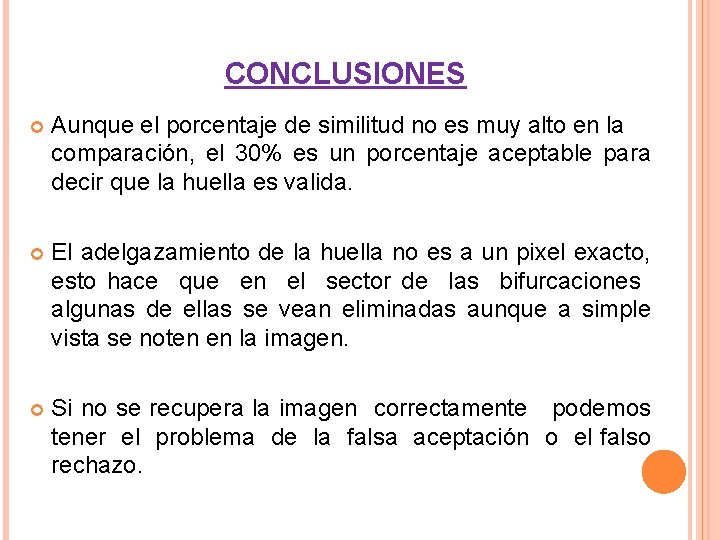 CONCLUSIONES Aunque el porcentaje de similitud no es muy alto en la comparación, el CONCLUSIONES Aunque el porcentaje de similitud no es muy alto en la comparación, el