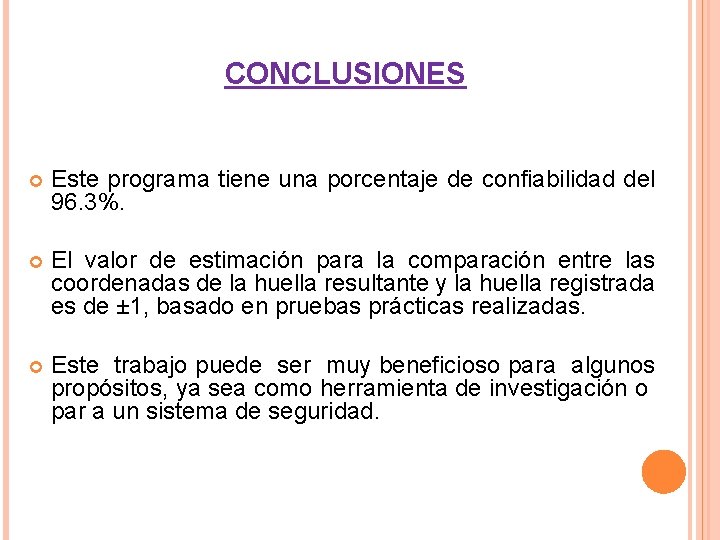 CONCLUSIONES Este programa tiene una porcentaje de confiabilidad del 96. 3%. El valor de CONCLUSIONES Este programa tiene una porcentaje de confiabilidad del 96. 3%. El valor de