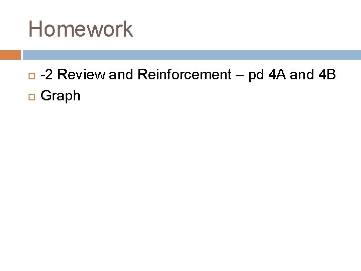 Homework -2 Review and Reinforcement – pd 4 A and 4 B Graph Homework -2 Review and Reinforcement – pd 4 A and 4 B Graph