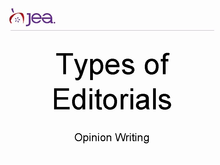 Types of Editorials Opinion Writing 