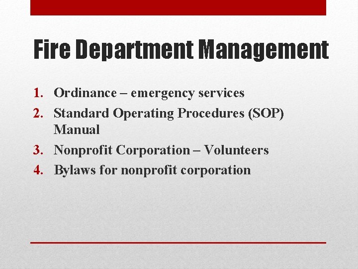 Fire Department Management 1. Ordinance – emergency services 2. Standard Operating Procedures (SOP) Manual