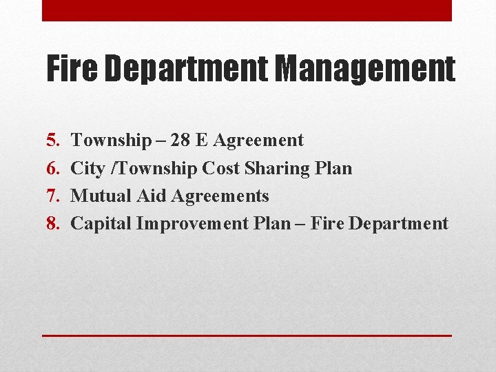 Fire Department Management 5. Township – 28 E Agreement 6. City /Township Cost Sharing