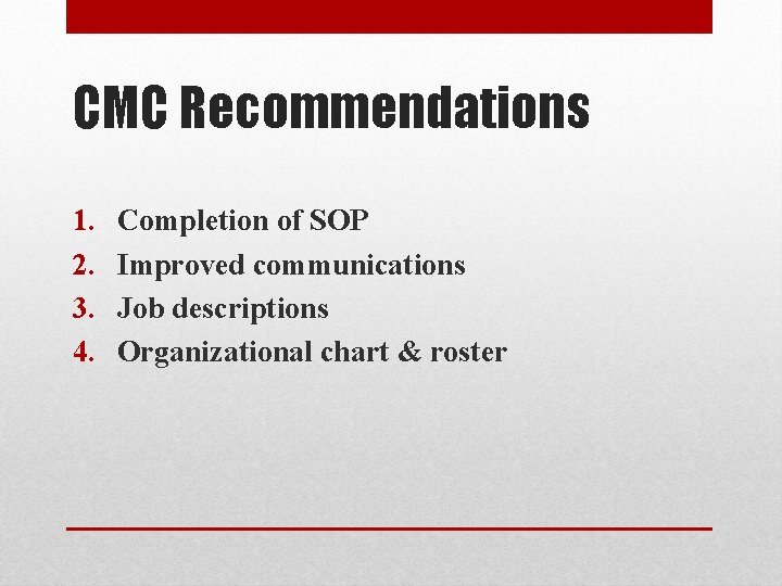 CMC Recommendations 1. 2. 3. 4. Completion of SOP Improved communications Job descriptions Organizational