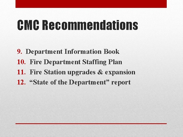 CMC Recommendations 9. Department Information Book 10. Fire Department Staffing Plan 11. Fire Station