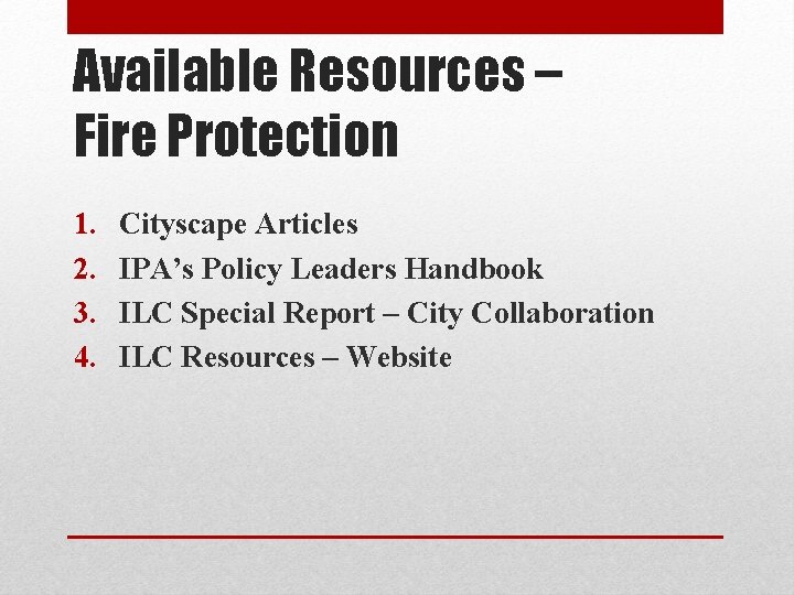 Available Resources – Fire Protection 1. 2. 3. 4. Cityscape Articles IPA’s Policy Leaders