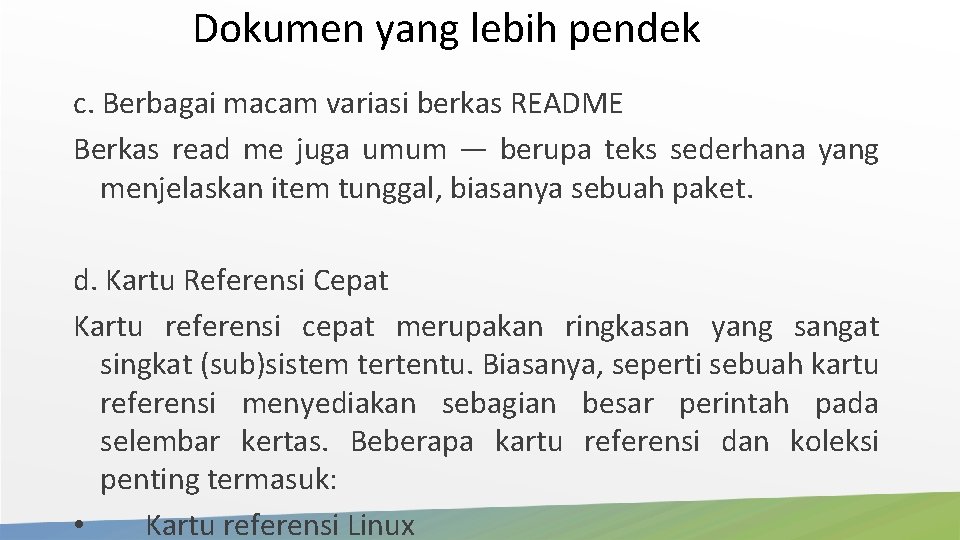 Dokumen yang lebih pendek c. Berbagai macam variasi berkas README Berkas read me juga Dokumen yang lebih pendek c. Berbagai macam variasi berkas README Berkas read me juga