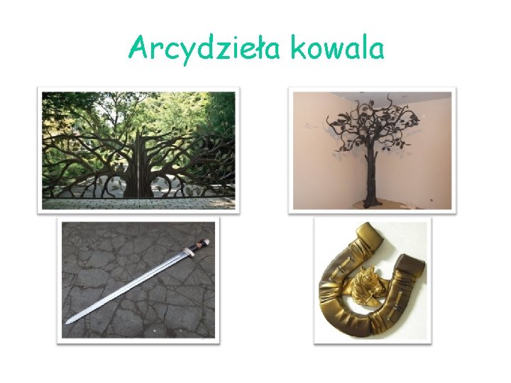 Arcydzieła kowala 