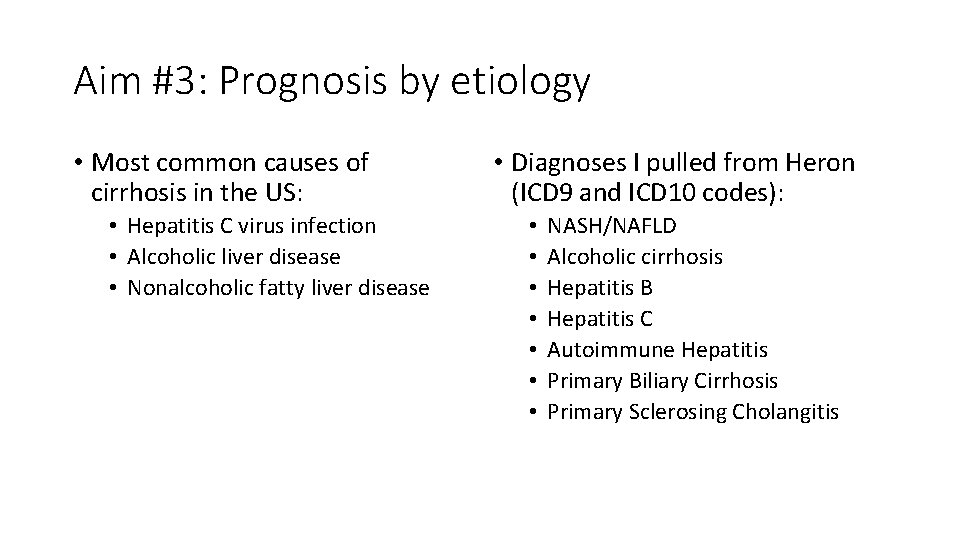 Aim #3: Prognosis by etiology • Most common causes of cirrhosis in the US: Aim #3: Prognosis by etiology • Most common causes of cirrhosis in the US: