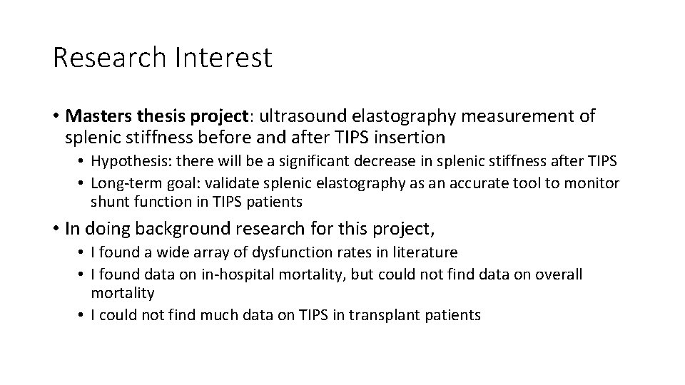 Research Interest • Masters thesis project: ultrasound elastography measurement of splenic stiffness before and Research Interest • Masters thesis project: ultrasound elastography measurement of splenic stiffness before and