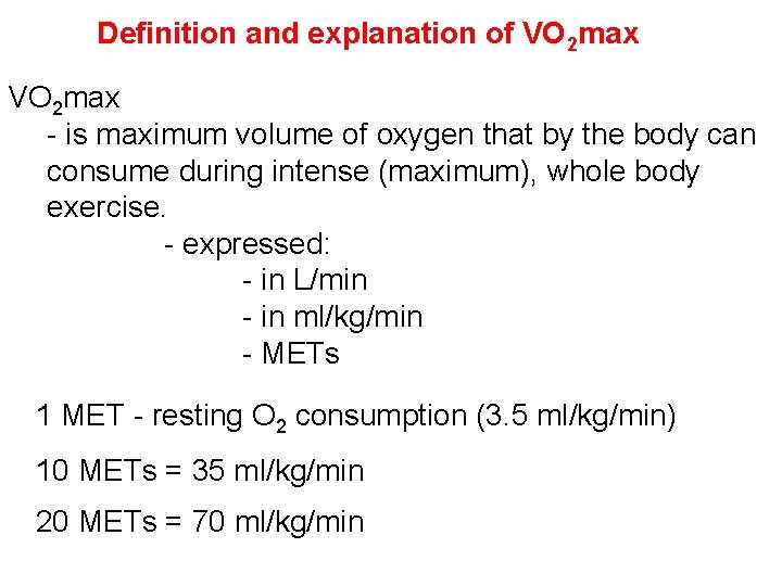 Definition and explanation of VO 2 max - is maximum volume of oxygen that