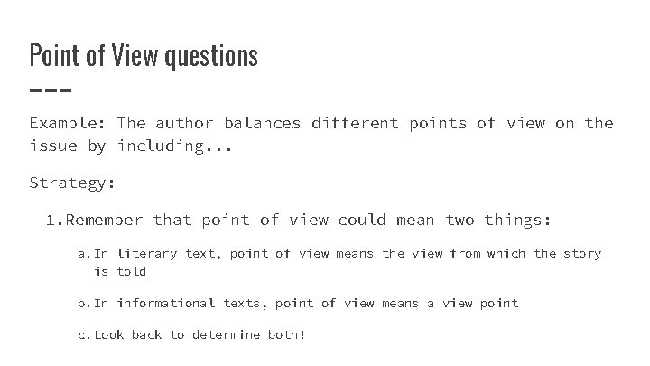 Point of View questions Example: The author balances different points of view on the