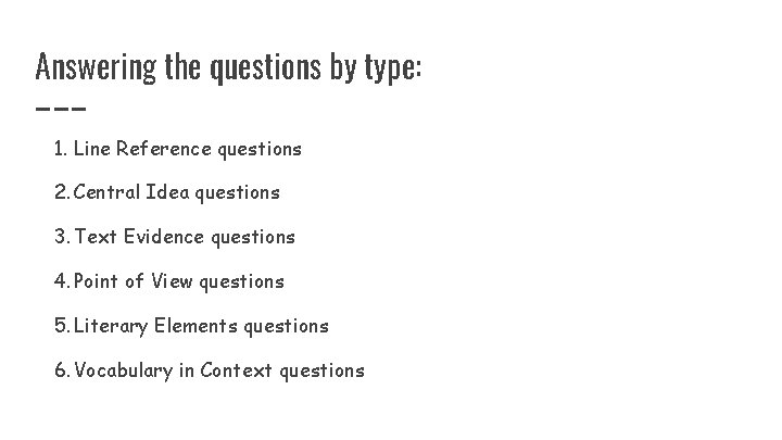 Answering the questions by type: 1. Line Reference questions 2. Central Idea questions 3.