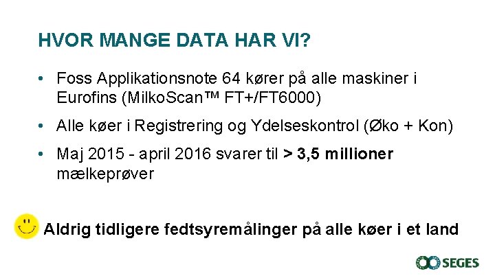 HVOR MANGE DATA HAR VI? • Foss Applikationsnote 64 kører på alle maskiner i HVOR MANGE DATA HAR VI? • Foss Applikationsnote 64 kører på alle maskiner i