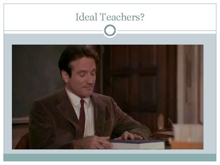 Ideal Teachers? 