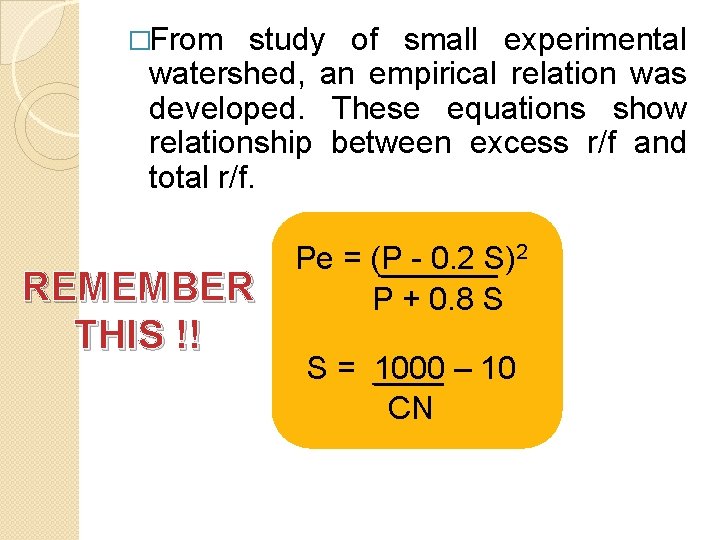 �From study of small experimental watershed, an empirical relation was developed. These equations show