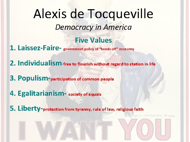 Alexis de Tocqueville Democracy in America Five Values 1. Laissez-Faire- government policy of “hands Alexis de Tocqueville Democracy in America Five Values 1. Laissez-Faire- government policy of “hands