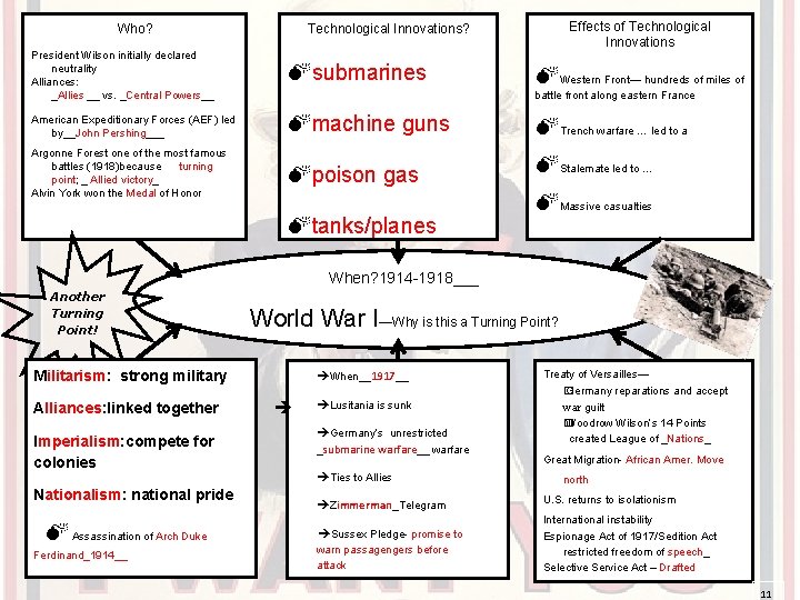 Who? Effects of Technological Innovations? President Wilson initially declared neutrality Alliances: _Allies __ vs. Who? Effects of Technological Innovations? President Wilson initially declared neutrality Alliances: _Allies __ vs.