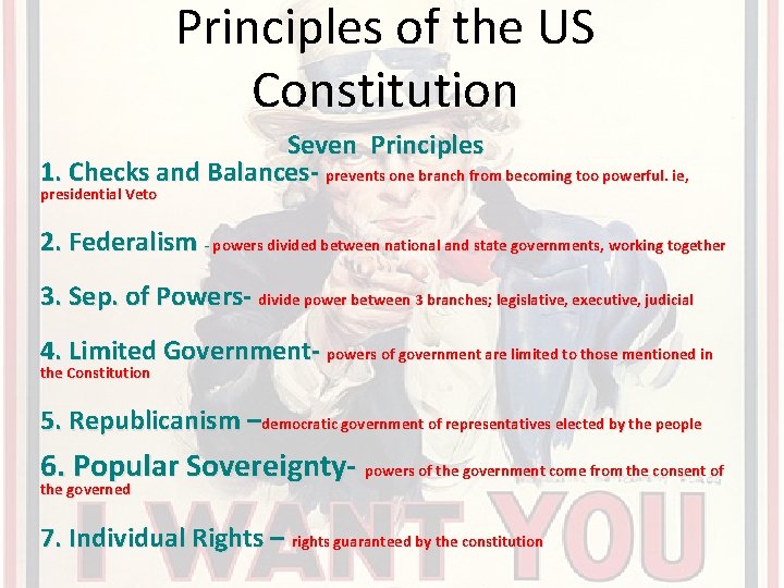Principles of the US Constitution Seven Principles 1. Checks and Balances- prevents one branch Principles of the US Constitution Seven Principles 1. Checks and Balances- prevents one branch