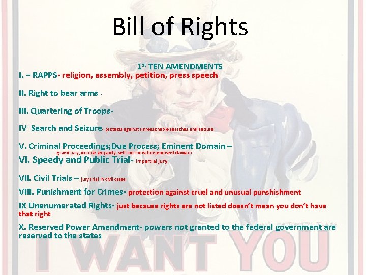 Bill of Rights 1 st TEN AMENDMENTS I. – RAPPS- religion, assembly, petition, press Bill of Rights 1 st TEN AMENDMENTS I. – RAPPS- religion, assembly, petition, press
