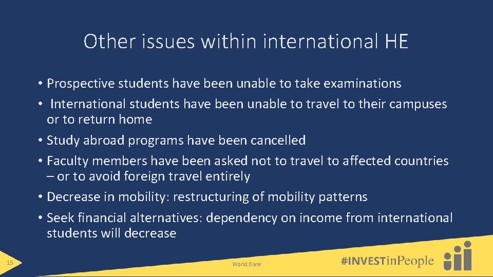 Other issues within international HE • Prospective students have been unable to take examinations