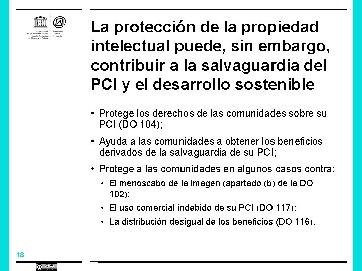 La protección de la propiedad intelectual puede, sin embargo, contribuir a la salvaguardia del