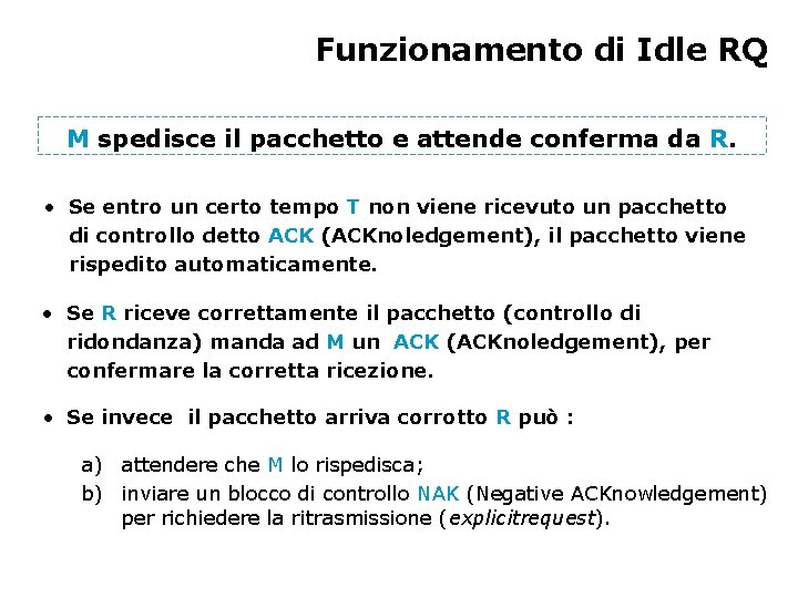 Funzionamento di Idle RQ M spedisce il pacchetto e attende conferma da R. •