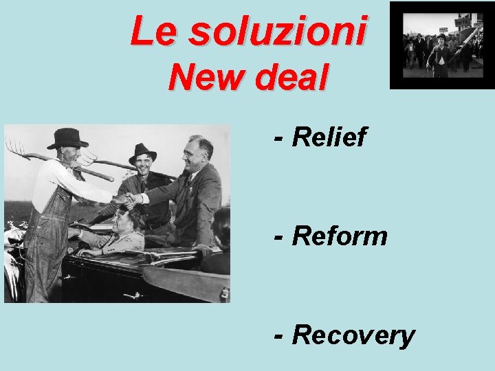 Le soluzioni New deal - Relief - Reform - Recovery 