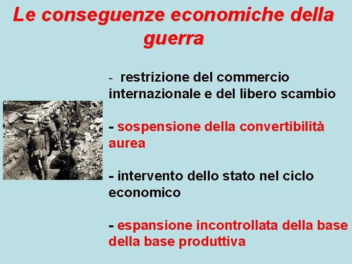 Le conseguenze economiche della guerra - restrizione del commercio internazionale e del libero scambio