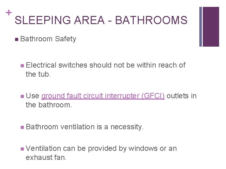 + SLEEPING AREA - BATHROOMS n Bathroom Safety n Electrical switches should not be + SLEEPING AREA - BATHROOMS n Bathroom Safety n Electrical switches should not be