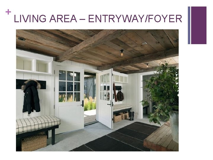 + LIVING AREA – ENTRYWAY/FOYER + LIVING AREA – ENTRYWAY/FOYER