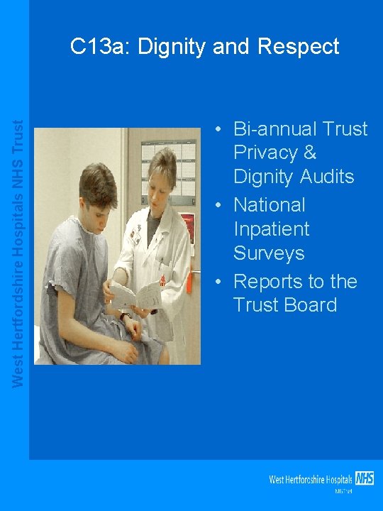 West Hertfordshire Hospitals NHS Trust C 13 a: Dignity and Respect • Bi-annual Trust