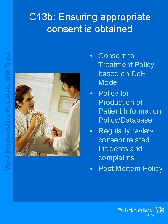 West Hertfordshire Hospitals NHS Trust C 13 b: Ensuring appropriate consent is obtained •