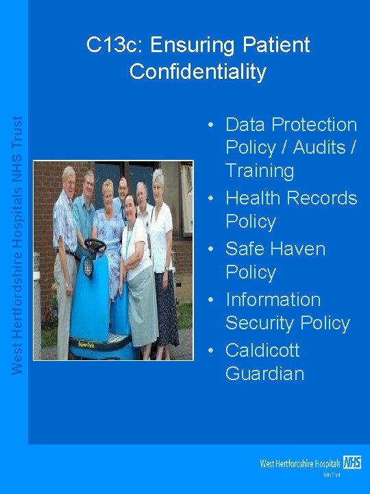 West Hertfordshire Hospitals NHS Trust C 13 c: Ensuring Patient Confidentiality • Data Protection