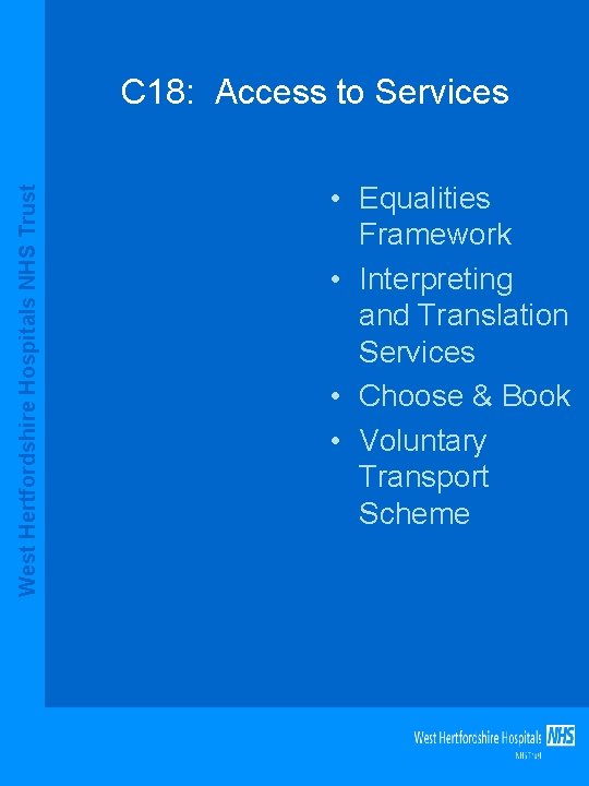 West Hertfordshire Hospitals NHS Trust C 18: Access to Services • Equalities Framework •