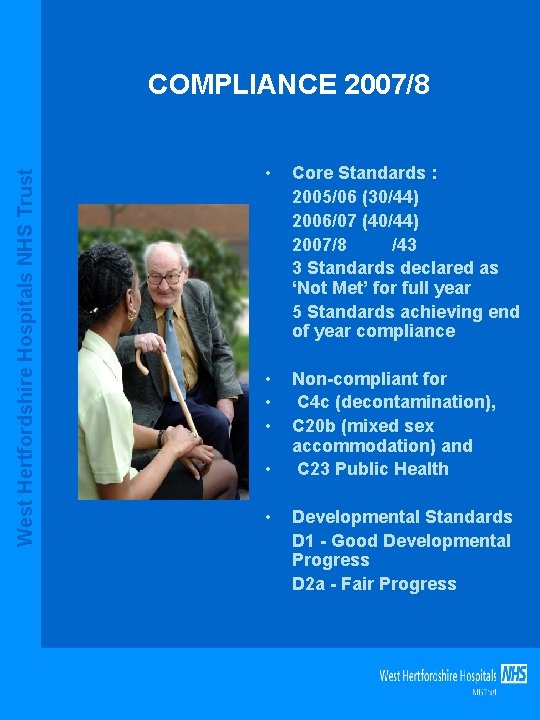 West Hertfordshire Hospitals NHS Trust COMPLIANCE 2007/8 • Core Standards : 2005/06 (30/44) 2006/07