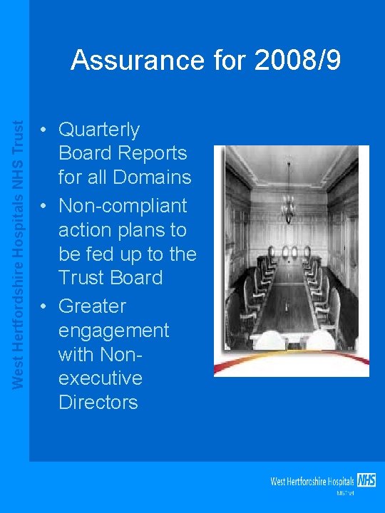 West Hertfordshire Hospitals NHS Trust Assurance for 2008/9 • Quarterly Board Reports for all