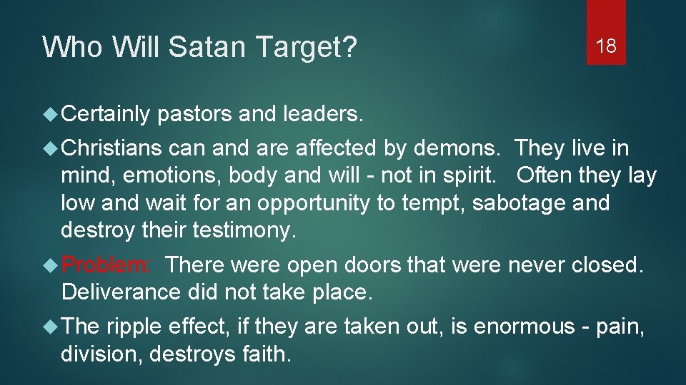 Who Will Satan Target? Certainly 18 pastors and leaders. Christians can and are affected