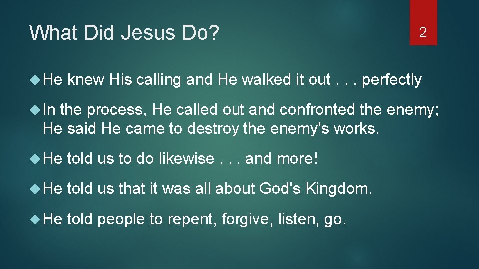 What Did Jesus Do? He 2 knew His calling and He walked it out.