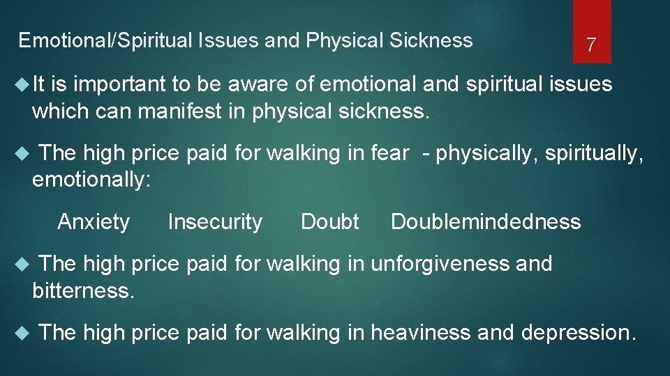 Emotional/Spiritual Issues and Physical Sickness 7 It is important to be aware of emotional