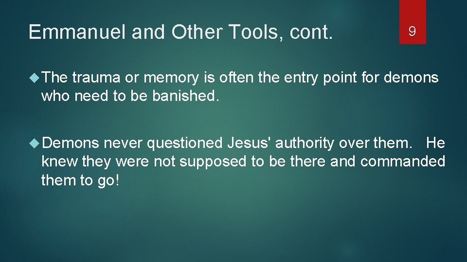 Emmanuel and Other Tools, cont. 9 The trauma or memory is often the entry