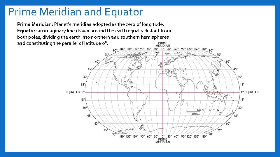 Prime Meridian and Equator Prime Meridian: Planet's meridian adopted as the zero of longitude.