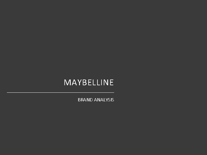 MAYBELLINE BRAND ANALYSIS 