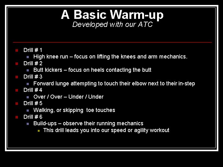 A Basic Warm-up Developed with our ATC n n n Drill # 1 n