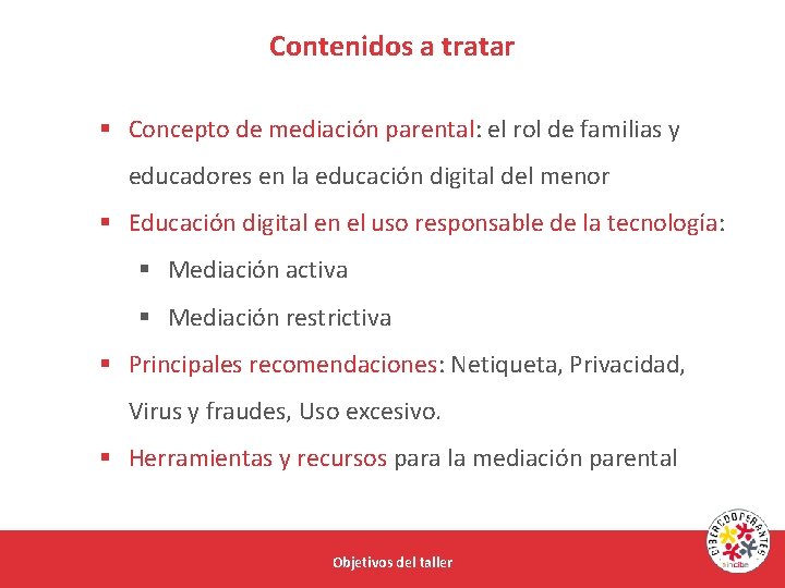 Contenidos a tratar § Concepto de mediación parental: el rol de familias y educadores