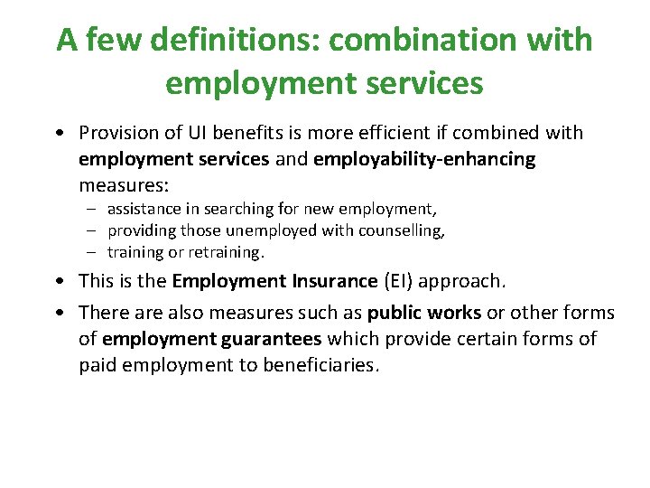 A few definitions: combination with employment services • Provision of UI benefits is more